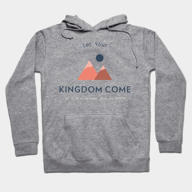 Let Your Kingdom Come Hoodie by JwFanGifts